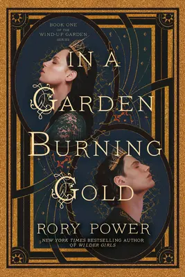 V záhrade horiace zlato: prvá kniha série Wind-Up Garden - In a Garden Burning Gold: Book One of the Wind-Up Garden Series