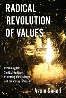 Radikálna revolúcia hodnôt: Obnovenie nášho duchovného dedičstva, zachovanie našich slobôd a boj proti terorizmu - Radical Revolution of Values: Reclaiming Our Spiritual Heritage, Preserving Our Freedoms, and Countering Terrorism