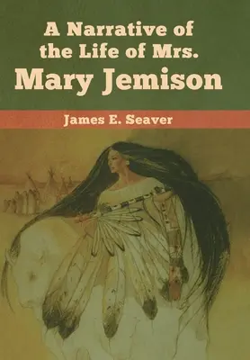 Rozprávanie o živote pani Mary Jemisonovej - A Narrative of the Life of Mrs. Mary Jemison
