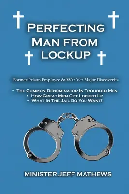 Zdokonaľovanie muža z väzenia - Perfecting Man From Lockup