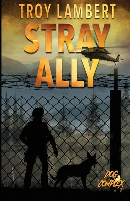 Zatúlaný spojenec: Psí komplex Kniha č. 1 - Stray Ally: The Dog Complex Book #1