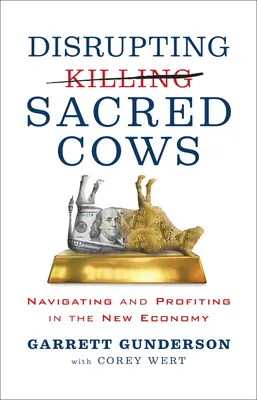 Disrupting Sacred Cows: Vychádzanie z novej ekonomiky a profitovanie z nej - Disrupting Sacred Cows: Navigating and Profiting in the New Economy