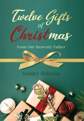 Dvanásť vianočných darčekov: Od nášho nebeského Otca - Twelve Gifts of Christmas: From Our Heavenly Father