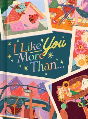 Mám ťa radšej ako...: Darčeková kniha na oslavu naozaj dobrého priateľa - I Like You More Than...: A Gift Book to Celebrate a Really Good Friend