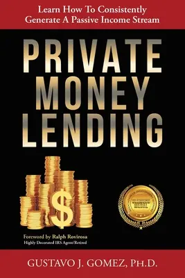 Súkromné požičiavanie peňazí: Naučte sa, ako dôsledne generovať pasívny tok príjmov - Private Money Lending: Learn How To Consistently Generate A Passive Income Stream