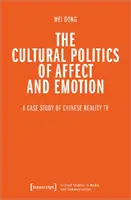 Kultúrna politika afektu a emócií: Prípadová štúdia čínskej reality show - The Cultural Politics of Affect and Emotion: A Case Study of Chinese Reality TV