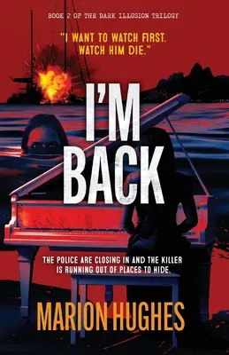 Som späť: Vrahovi dochádzajú miesta, kde sa môže ukryť - I'm Back: The killer is running out of places to hide