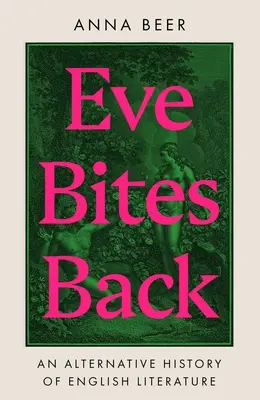 Eva kúše späť: Alternatívne dejiny anglickej literatúry - Eve Bites Back: An Alternative History of English Literature
