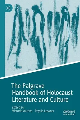 Palgrave Handbook of Holocaust Literature and Culture (Palgravova príručka literatúry a kultúry holokaustu) - The Palgrave Handbook of Holocaust Literature and Culture