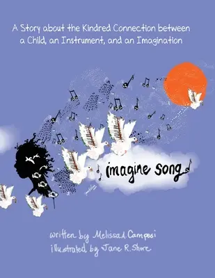 Imagine Song: Príbeh o príbuzenskom vzťahu medzi dieťaťom, nástrojom a predstavivosťou - Imagine Song: A Story about the Kindred Connection between a Child, an Instrument, and an Imagination