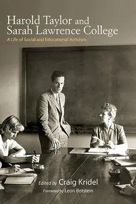Harold Taylor a Sarah Lawrence College: Život sociálneho a vzdelávacieho aktivizmu - Harold Taylor and Sarah Lawrence College: A Life of Social and Educational Activism
