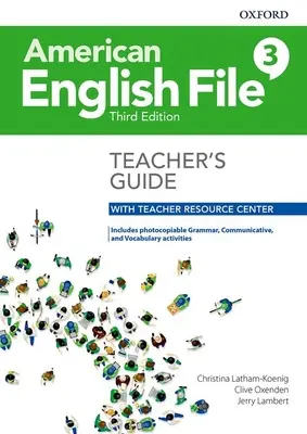 American English File Level 3 Teacher's Guide with Teacher Resource Center (Americký súbor angličtiny 3. úroveň s Centrom zdrojov pre učiteľov) - American English File Level 3 Teacher's Guide with Teacher Resource Center