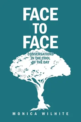 Tvárou v tvár: Rozhovory v pohode dňa - Face to Face: Conversations in the Cool of the Day