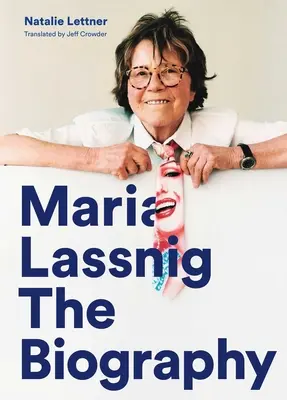 Maria Lassnig: životopis - Maria Lassnig: The Biography