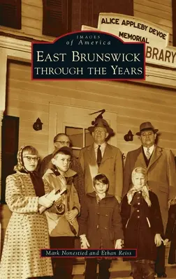 East Brunswick v priebehu rokov - East Brunswick Through the Years