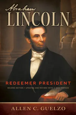 Abraham Lincoln, 2. vydanie: Vykupiteľský prezident - Abraham Lincoln, 2nd Edition: Redeemer President