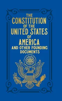 Ústava Spojených štátov amerických a iné zakladajúce dokumenty - The Constitution of the United States of America and Other Founding Documents