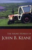 Poviedky Johna B. Keana - The Short Stories of John B. Keane