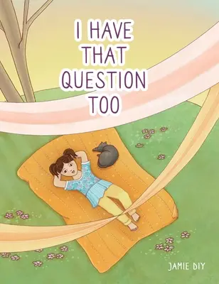 Aj ja mám túto otázku - I Have That Question Too