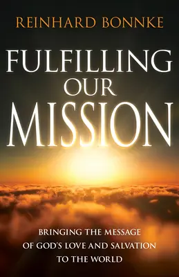 Plnenie nášho poslania: Prinášanie posolstva Božej lásky a spásy svetu - Fulfilling Our Mission: Bringing the Message of God's Love and Salvation to the World