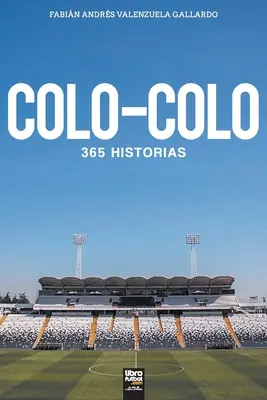 Colo-Colo: Colo-Colo: 365 historias - Colo-Colo: 365 historias