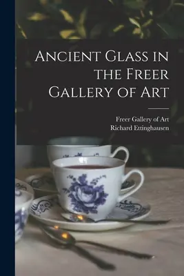 Antické sklo vo Freer Gallery of Art - Ancient Glass in the Freer Gallery of Art