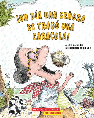 Un Da Una Seora Se Trag Una Caracola! (There Was a Old Lady Who Swallowed a Shell!) - Un Da Una Seora Se Trag Una Caracola! (There Was an Old Lady Who Swallowed a Shell!)