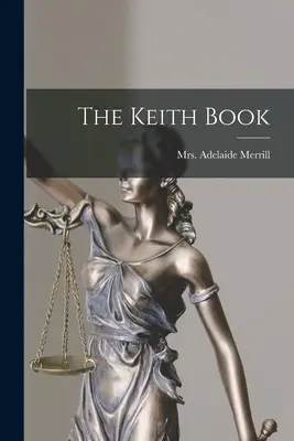 Kniha Keith (Merrill Adelaide (Keith)) - The Keith Book (Merrill Adelaide (Keith))