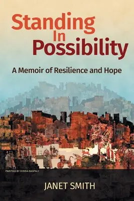 Stáť v možnosti: Spomienky na odolnosť a nádej - Standing in Possibility: A Memoir of Resilience and Hope