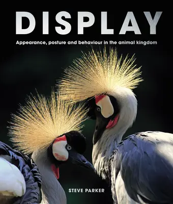Displej: Vzhľad, držanie tela a správanie v živočíšnej ríši - Display: Appearance, Posture and Behaviour in the Animal Kingdom