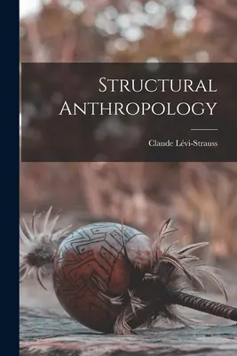 Štrukturálna antropológia - Structural Anthropology