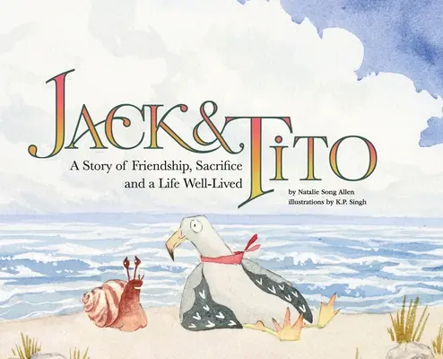 Jack a Tito: Príbeh o priateľstve, obetavosti a dobre prežitom živote - Jack and Tito: A Story of Friendship, Sacrifice and a Life Well Lived