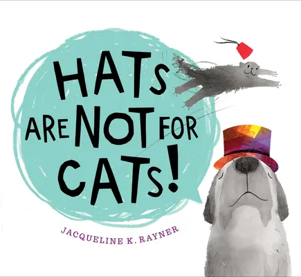 Klobúky nie sú pre mačky! Stolová kniha - Hats Are Not for Cats! Board Book