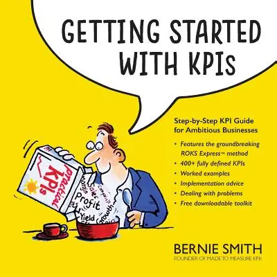 Začíname s KPI: Sprievodca KPI krok za krokom pre ambiciózne podniky - Getting Started with KPIs: Step-by-step KPI guide for ambitious businesses