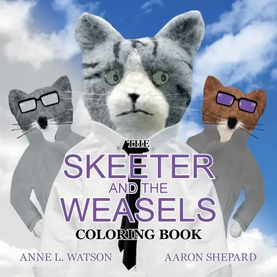 Omaľovánka Skeeter a lasičky: Kniha na vyfarbovanie pre dospelých a detská kniha príbehov so zábavným príbehom pre deti aj dospelých - The Skeeter and the Weasels Coloring Book: A Grayscale Adult Coloring Book and Children's Storybook Featuring a Fun Story for Kids and Grown-Ups