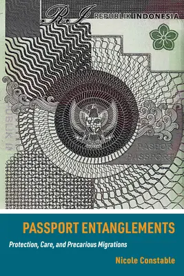 Pasové pletky: Ochrana, starostlivosť a neisté migrácie - Passport Entanglements: Protection, Care, and Precarious Migrations