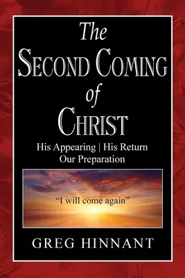 Druhý príchod Krista: Jeho príchod, jeho návrat, naša príprava - The Second Coming of Christ: His Appearing, His Return, Our Preparation