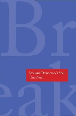 Zlomiť kúzlo demokracie - Breaking Democracy's Spell