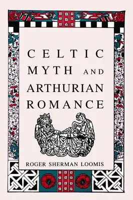 Keltský mýtus a artušovská romanca - Celtic Myth and Arthurian Romance
