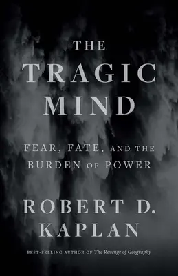 Tragická myseľ: Strach, osud a bremeno moci - The Tragic Mind: Fear, Fate, and the Burden of Power