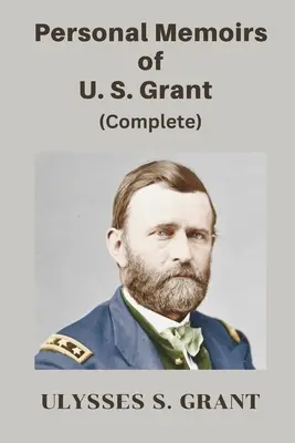 Osobné pamäti U. S. Granta, kompletné - Personal Memoirs of U. S. Grant, Complete