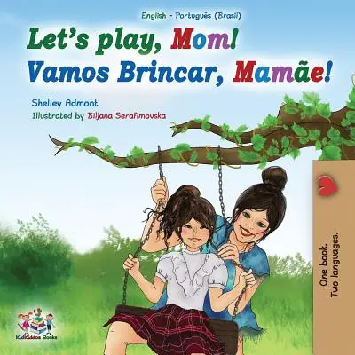 Poďme sa hrať, mami!: Dvojjazyčná kniha: Mami, mami, mami, mami, mami, mami, mami, mami, mami, mami, mami, mami, mami, mami. - Let's play, Mom!: English Portuguese (Brazil) Bilingual Book