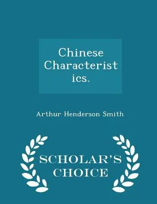 Čínske charakteristiky. - Výberové vydanie - Chinese Characteristics. - Scholar's Choice Edition