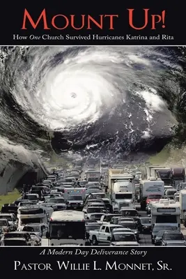 Hore!: Ako jedna cirkev prežila hurikány Katrina a Rita - Mount Up!: How One Church Survived Hurricanes Katrina and Rita