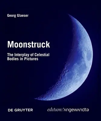 Moonstruck: Vzájomné pôsobenie nebeských telies v obrazoch - Moonstruck: The Interplay of Celestial Bodies in Pictures