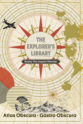 Knižnica objaviteľa: Knihy, ktoré inšpirujú k úžasu (Atlas Obscura a Gastro Obscura - sada 2 kníh) - The Explorer's Library: Books That Inspire Wonder (Atlas Obscura and Gastro Obscura 2-Book Set)