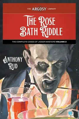 Hádanka ružového kúpeľa: Úplné prípady majstrov žigulíka, 2. diel - The Rose Bath Riddle: The Complete Cases of Jigger Masters, Volume 2