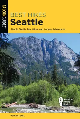 Najlepšie túry v Seattli: Jednoduché prechádzky, jednodňové túry a dlhšie dobrodružstvá - Best Hikes Seattle: Simple Strolls, Day Hikes, and Longer Adventures