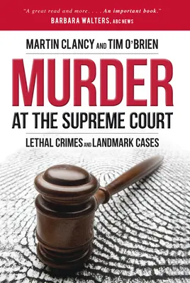 Vražda na najvyššom súde: Smrteľné zločiny a prelomové prípady - Murder at the Supreme Court: Lethal Crimes and Landmark Cases