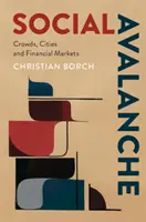 Sociálna lavína: Davy, mestá a finančné trhy - Social Avalanche: Crowds, Cities and Financial Markets